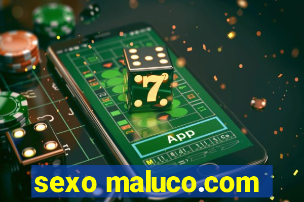 sexo maluco.com